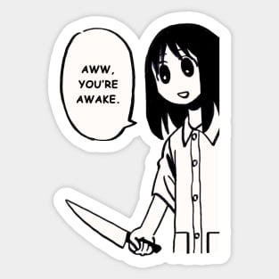 aww you're awake / funny azumanga daioh knife osaka Sticker